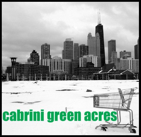 cabrini green pictures. Cabrini Green Acres